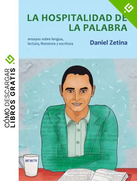 La hospitalidad de la palabra: Ensayos sobre lengua, lectura, literatura y escritura