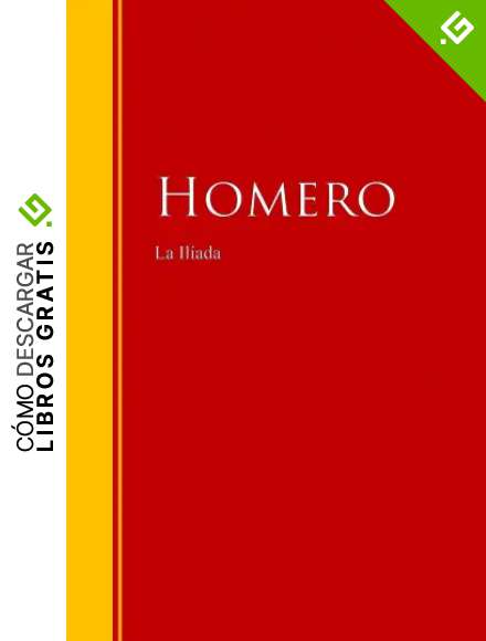 La Il&iacute;ada: Biblioteca de Grandes Escritores