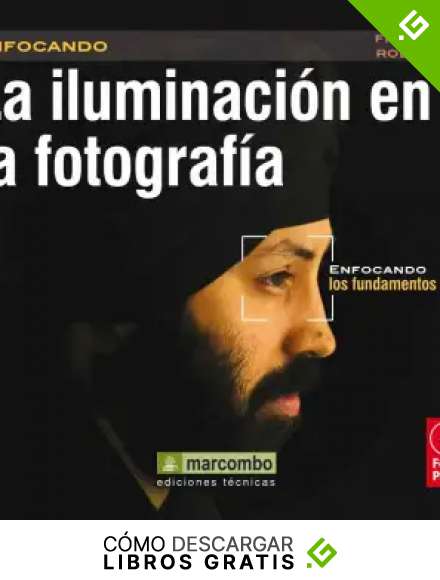 La Iluminaci&oacute;n en la Fotograf&iacute;a: Enfocando los Fundamentos: 1