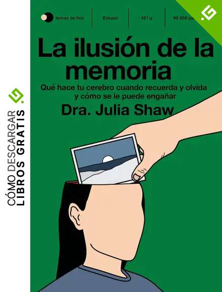 La ilusi&oacute;n de la memoria: Qu&eacute; hace tu cerebro cuando recuerda y olvida y c&oacute;mo se le puede enga&ntilde;ar (temas de hoy)