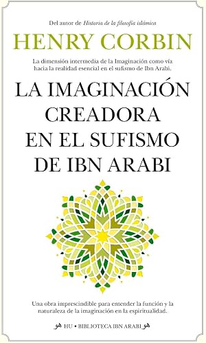 La imaginaci&oacute;n creadora en el sufismo de Ibn Arabi (HU)