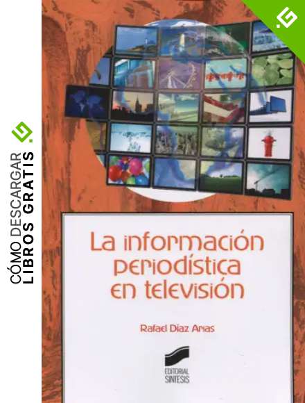 La informaci&oacute;n period&iacute;stica en televisi&oacute;n: 11 (Ciencias de la Informaci&oacute;n. Documentaci&oacute;n)