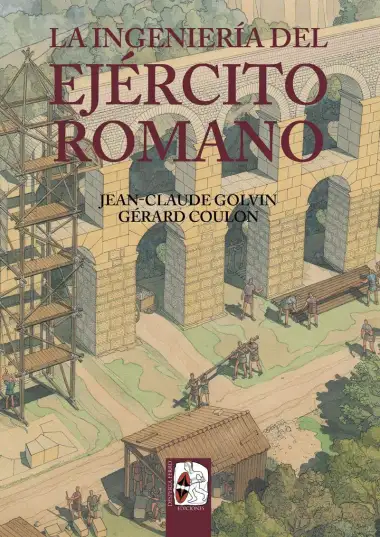 La ingenier&iacute;a del Ej&eacute;rcito romano (Ilustrados)