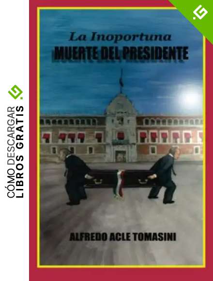 La inoportuna muerte del presidente
