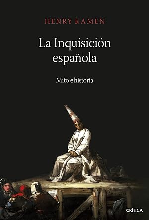 La Inquisici&oacute;n espa&ntilde;ola: Mito e historia (Serie Mayor)