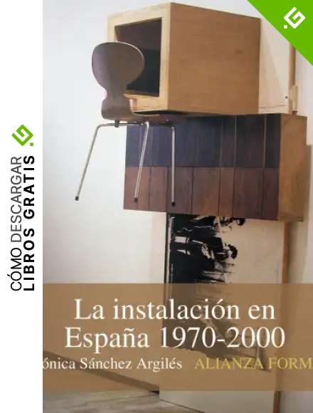 La instalaci&oacute;n en Espa&ntilde;a, 1970-2000 (Alianza Forma)