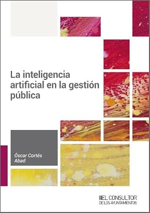 La inteligencia artificial en la gesti&oacute;n p&uacute;blica (SIN COLECCION)