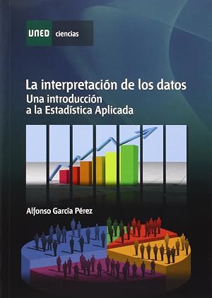 La interpretaci&oacute;n de los datos. Una introducci&oacute;n a la estad&iacute;stica aplicada (CIENCIAS)