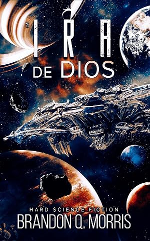 La Ira de Dios: Ciencia ficci&oacute;n dura (La Fragua Cosmica n&ordm; 4)
