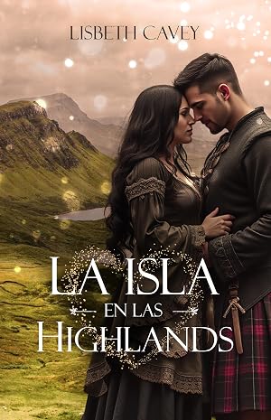 La isla en las Highlands: un romance en las Tierras Altas