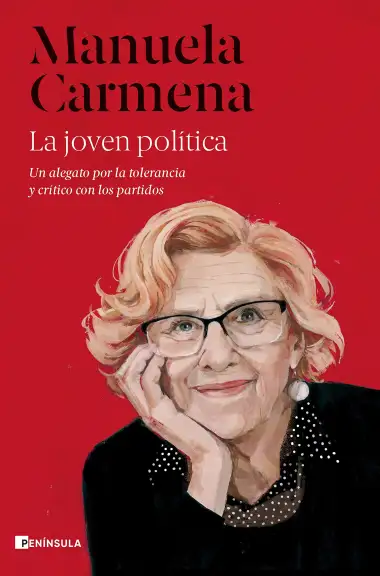 La joven pol&iacute;tica: Un alegato por la tolerancia y cr&iacute;tico con los partidos (PENINSULA)