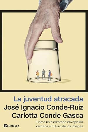 La juventud atracada: C&oacute;mo un electorado envejecido cercena el futuro de los j&oacute;venes (ATALAYA)