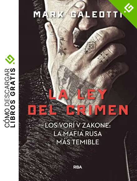 La ley del crimen: Los Vor&iacute; V Zakone: la mafia rusa m&aacute;s temible (NOVELA POLIC&Iacute;ACA)
