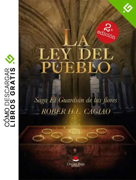 LA LEY DEL PUEBLO: Saga El Guardi&aacute;n de las Flores Volumen IV
