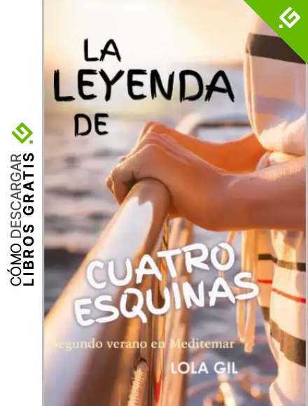 La Leyenda de Cuatro Esquinas: Segundo verano en Meditemar (Trilog&iacute;a Un verano en Meditemar n&ordm; 2)