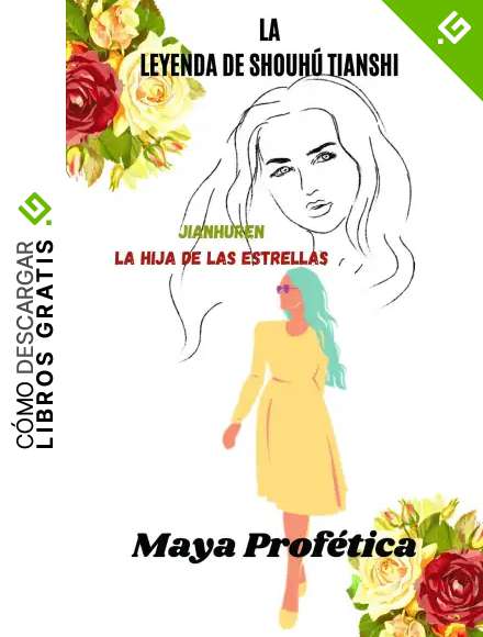 LA LEYENDA DE SHOUH&Uacute; TIANSHI: Jianhur&eacute;n La Hija de las Estrellas