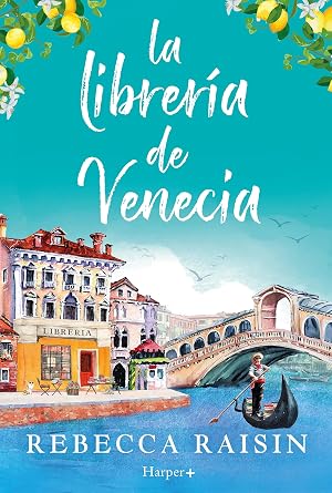 La librer&iacute;a de Venecia: &iexcl;La perfecta comedia rom&aacute;ntica edificante y reconfortante para evadirse!