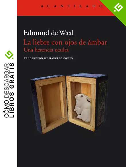 La liebre con ojos de &aacute;mbar: Una herencia oculta (El Acantilado n&ordm; 249)