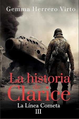 La L&iacute;nea Cometa: Un thriller sobrenatural en la Segunda Guerra Mundial (La historia de Clarice n&ordm; 3)