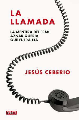 La llamada: La mentira del 11M: Aznar quer&iacute;a que fuera ETA (Cr&oacute;nica y Periodismo)