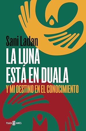 La luna est&aacute; en Duala: Y mi destino en el conocimiento (Obras diversas)