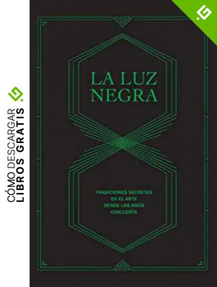 La luz negra: Tradiciones secretas en el arte desde los a&ntilde;os cincuenta