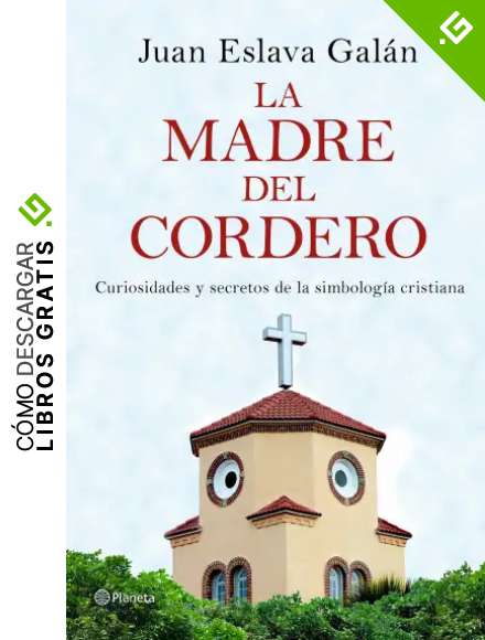 La madre del cordero: Curiosidades y secretos de la simbolog&iacute;a cristiana (No Ficci&oacute;n)