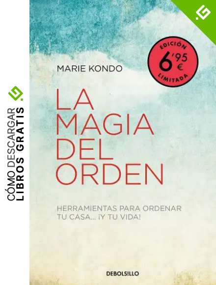 La magia del orden (campa&ntilde;a verano -edici&oacute;n limitada a precio especial) (La magia del orden 1): Herramientas para ordenar tu casa... y tu vida