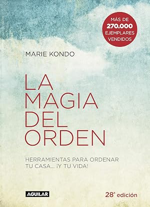 La magia del orden : herramientas para ordenar tu casa-- &iexcl;y tu vida!