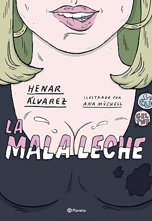 La mala leche: Ilustrado por Ana M&uuml;shell (No Ficci&oacute;n)