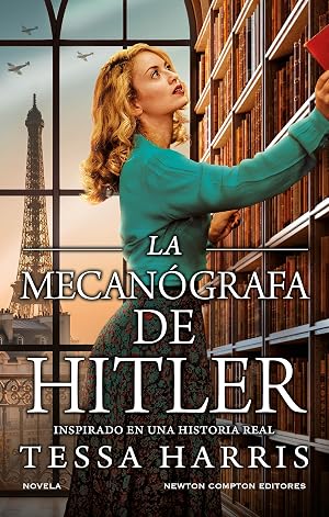 La mecan&oacute;grafa de Hitler. Inspirado en hechos reales. Un secreto que cambiar&aacute; el curso de la historia