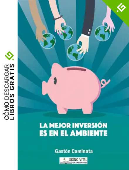 La mejor inversi&oacute;n es en el ambiente