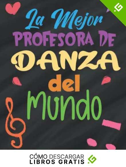 La Mejor Profesora de Danza del Mundo: libreta de notas para profesoras de danza, el mejor de los regalos para profesoras de baile con 120 hojas a5 ... escuela de baile, bachillerato y universidad