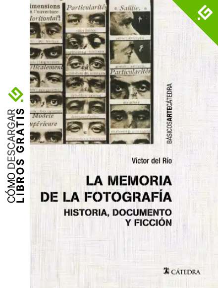 La memoria de la fotograf&iacute;a: Historia, documento y ficci&oacute;n