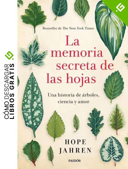 La memoria secreta de las hojas: Una historia de &aacute;rboles, ciencia y amor (Contextos)