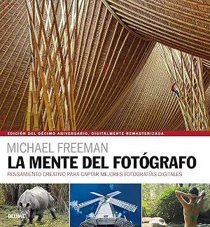 La mente del fot&oacute;grafo: Pensamiento creativo para captar mejores fotograf&iacute;as