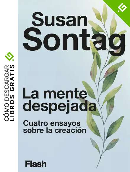 La mente despejada: Cuatro ensayos sobre la creaci&oacute;n