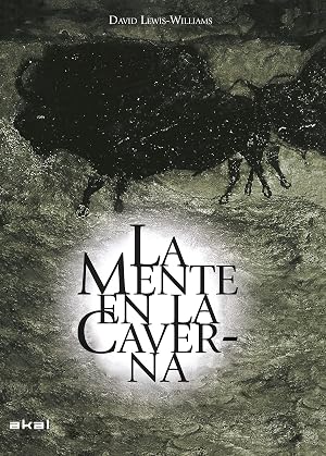 La mente en la caverna. La conciencia y los or&iacute;genes del arte: 12 (Arqueolog&iacute;a)
