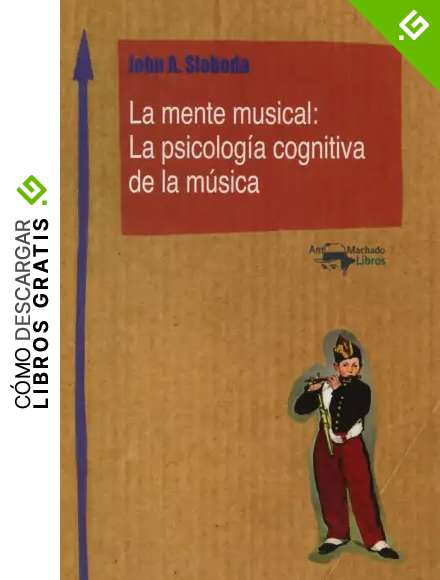La mente musical: La psicolog&iacute;a cognitiva de la m&uacute;sica (Machado Nuevo Aprendizaje)