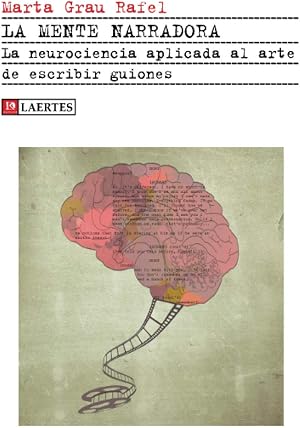 La mente narradora: La neurociencia aplicada al arte de escribir guiones: 48 (Kaplan)