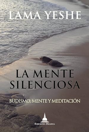 La mente silenciosa: Budismo, mente y meditaci&oacute;n