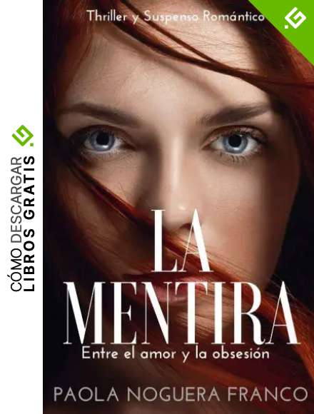 La Mentira: Entre el amor y la Obsesi&oacute;n