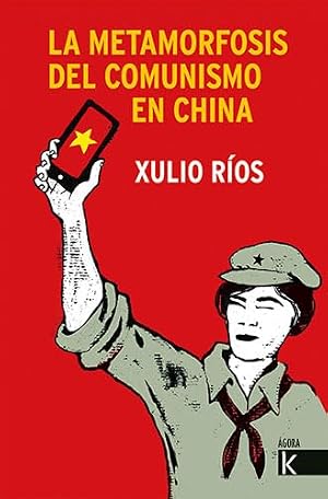 La metamorfosis del comunismo en China (&Aacute;gora K)