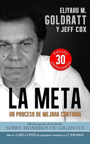 La Meta:Un Proceso de Mejora Continua (Goldratt Collection n&ordm; 1)