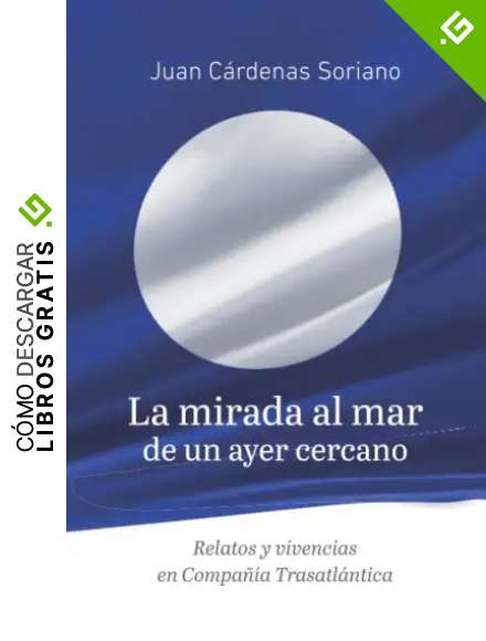 La mirada al mar de un ayer cercano: Relatos y vivencias en Compa&ntilde;&iacute;a Trasatl&aacute;ntica