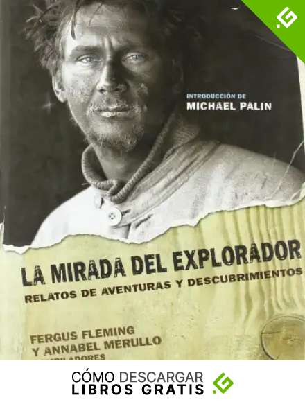 La mirada del explorador: Relatos de aventuras y descubrimientos (Libros Singulares)