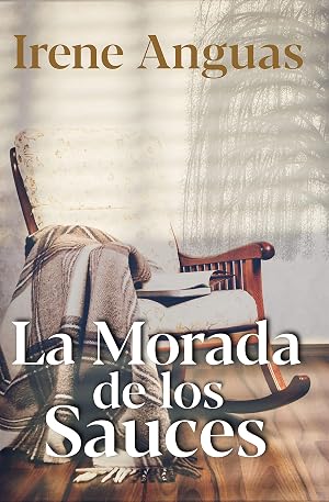 La morada de los sauces : Historias conmovedoras de mujeres contemporaneas