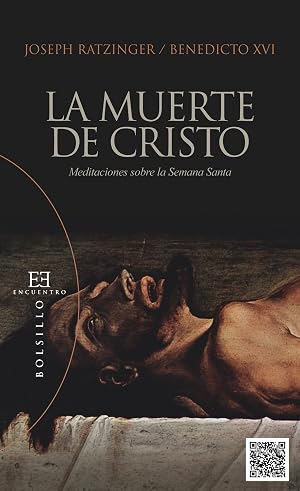 La muerte de Cristo: Meditaciones sobre la Semana Santa (Bolsillo n&ordm; 93)