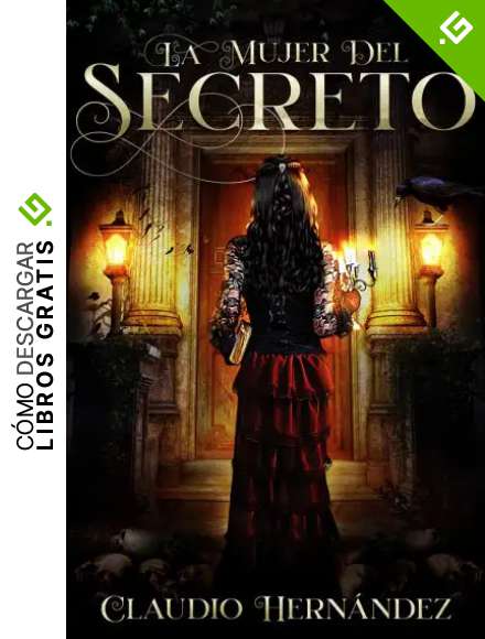 La mujer del secreto: (FICCI&Oacute;N HIST&Oacute;RICA, NOVELA ROM&Aacute;NTICA, SUSPENSE E INTRIGA)
