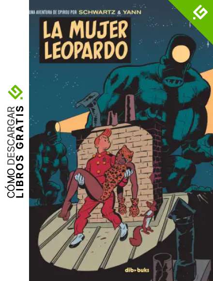 La mujer leopardo: Una aventura de Spirou por Schwartz & Yann (UNA AVENTURA SPIROU POR)
